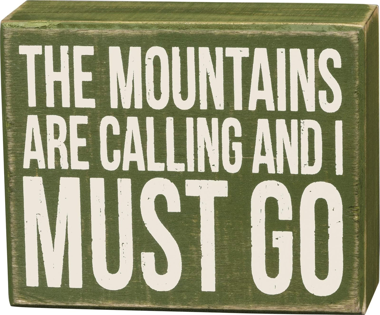 Primitives By Kathy 1 X Distressed Box Sign- For Lake or Cabin- 5" x 4" "The Mountains Are Calling And I Must Go""