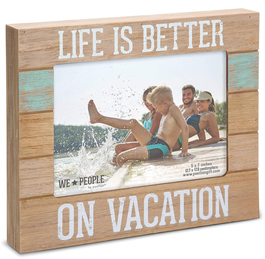 Pavilion Gift Company 5x7 Inch Self Standing Picture Frame Life is Better On Vacation, 5x7, Brown