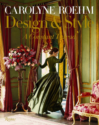Penguin Random House Carolyne Roehm: Design & Style: A Constant Thread