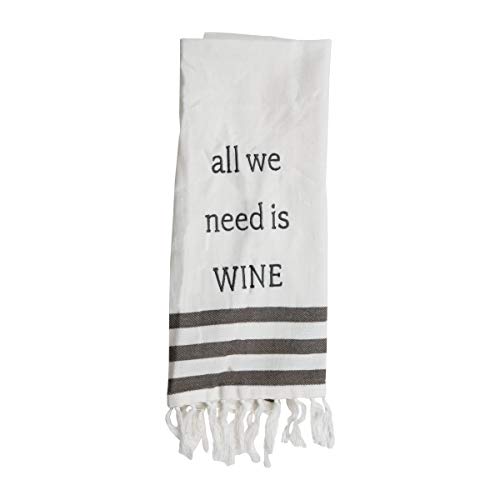 Foreside Home & Garden White 27 x 18 Inch Woven All We Need is Wine Kitchen Tea Towel with Hand Sewn Fringe