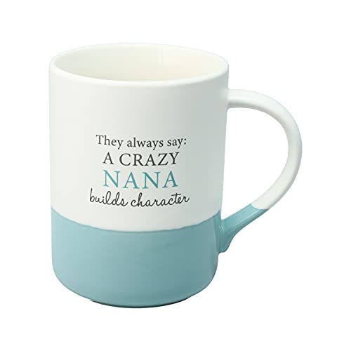 Pavilion - 18 oz Large Coffee Cup Mug - They Always Say: A Crazy Nana Builds Character