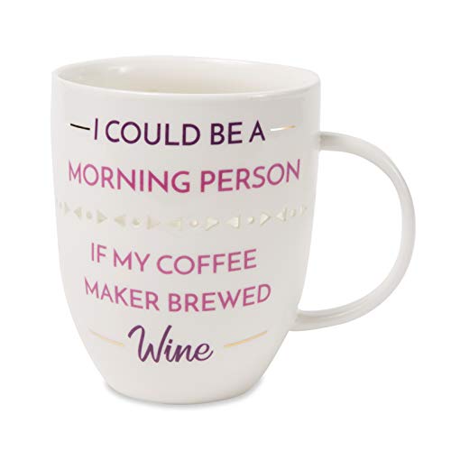 Pavilion Gift Company I Could Be A Morning Person If My Coffee Maker Brewed Wine Cup