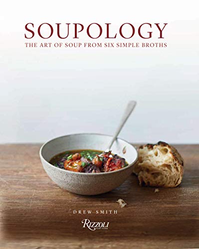 Penguin Random House Soupology: The Art of Soup From Six Simple Broths