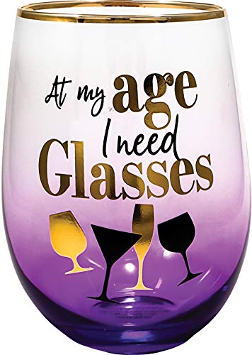 Spoontiques Stemless Wine Glass -At My Age I Need Glasses