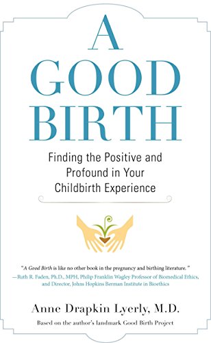 Penguin Random House A Good Birth: Finding the Positive and Profound in Your Childbirth Experience