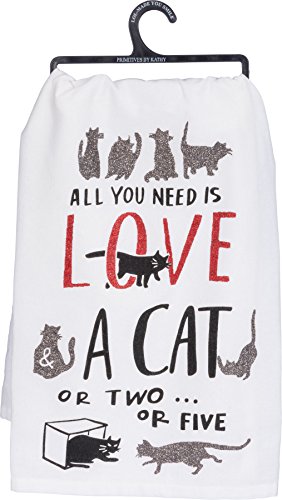 Primitives by Kathy Glitter Kitchen Towel - All You Need Is Love and a Cat or Two or Five