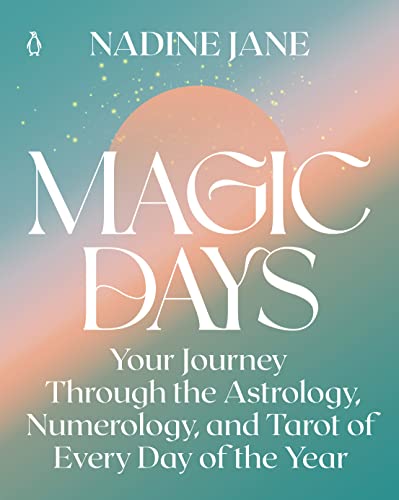Penguin Random House Magic Days: Your Journey Through the Astrology, Numerology, and Tarot of Every Day of the Year