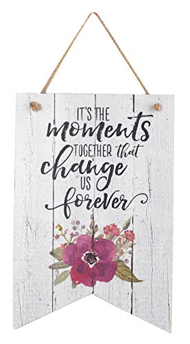 Blossom Bucket 191-39298 It's The Moments Together Hanging Sign, Multi-Colored