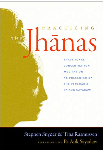Penguin Random House Practicing the Jhanas: Traditional Concentration Meditation as Presented by the Venerable Pa Auk Sayada w
