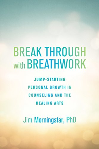 Penguin Random House Break Through with Breathwork: Jump-Starting Personal Growth in Counseling and the Healing Arts