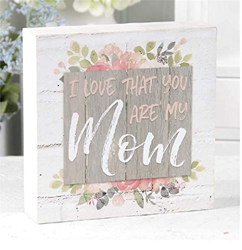 Blossom Bucket 201-39551 Love That You are My Mom Box Sign, 6-inch Length