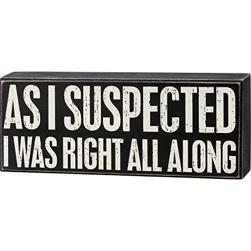 Primitives By Kathy 113253 As I Suspected I was Right All Along Box Sign, 10-inch Length