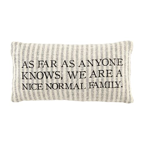 Mud Pie Funny Quote Small Cotton Pillow, 12" x 6", Normal Family