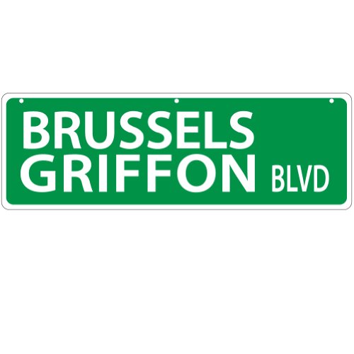 Imagine This Company Brussels Griffon Street Sign
