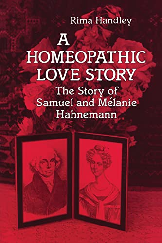 Penguin Random House A Homeopathic Love Story: The Story of Samuel and Melanie Hahnemann