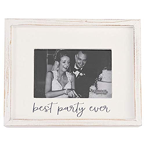 Mud Pie Wedding Collection Best Party Ever Photo Picture Frame 4" x 6",White