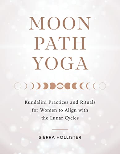 Penguin Random House Moon Path Yoga: Kundalini Practices and Rituals for Women to Align with the Lunar Cycles