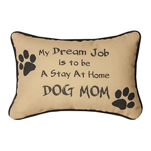 Manual Woodworker My Dream Job is to Be A Stay at Home Dog Mom Pillow - Dog Pillow - Outdoor/Indoor Pillow - Decorative Pillow, 12 1/2 x 8 1/2 Inches