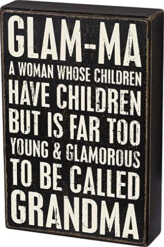Primitives by Kathy 103468  Box Sign - Glam-ma Too Young To Be Called Grandma