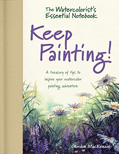 Penguin Random House The Watercolorist's Essential Notebook - Keep Painting!: A Treasury of Tips to Inspire Your Watercolor Painting Adventure