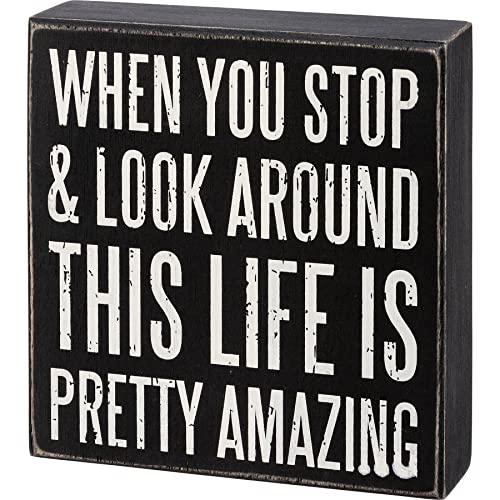 Primitives By Kathy 113271 Box Sign - Look Around This Life Is Pretty Amazing Box Sign, 6.50-inch Length