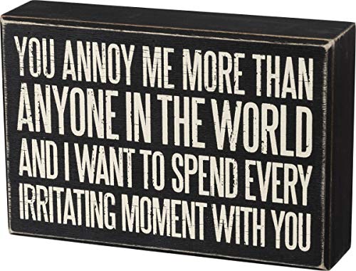 Primitives by Kathy 105466 You Annoy Me Wooden Box Sign, 7.5-Inch, Black and White