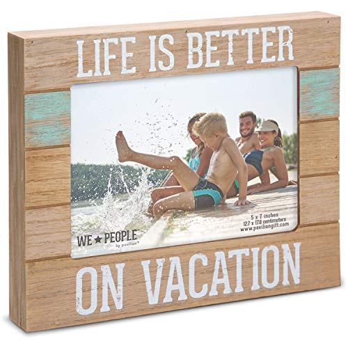 Pavilion Gift Company 5x7 Inch Self Standing Picture Frame Life is Better On Vacation, 5x7, Brown