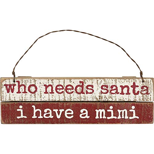 Primitives by Kathy Who Needs Santa I Have a Mimi Ornament