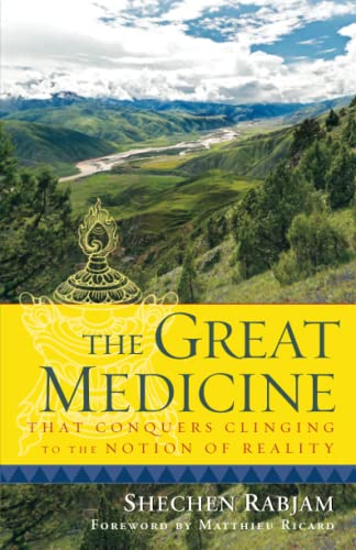 Penguin Random House The Great Medicine That Conquers Clinging to the Notion of Reality: Steps in Meditation on the Enlightened Mind