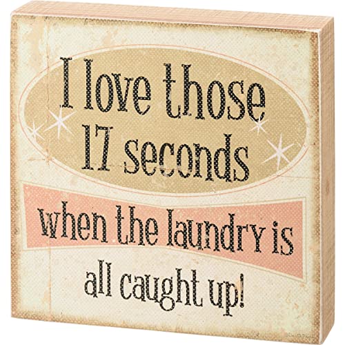 Primitives By Kathy 113655 Love Those 17 Second When Laundry is All Caught Up, 8-inch Square, Wood