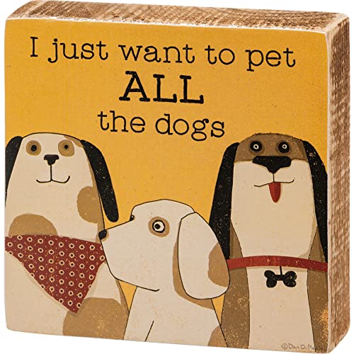 Primitives By Kathy 113843 I Just Want to Pet All the Dogs Block Sign, 4-inch Square