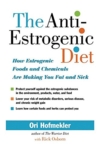 Penguin Random House The Anti-Estrogenic Diet: How Estrogenic Foods and Chemicals Are Making You Fat and Sick