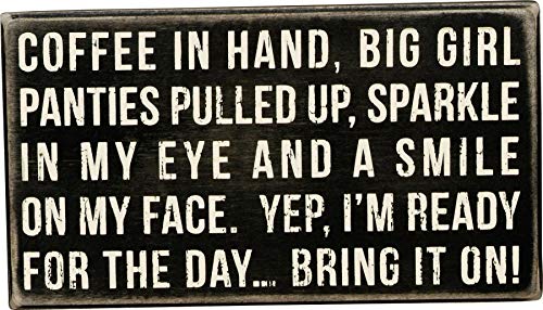 Primitives by Kathy Box Sign, Coffee in Hand and Ready for the Day, Wood, 9" x 5"