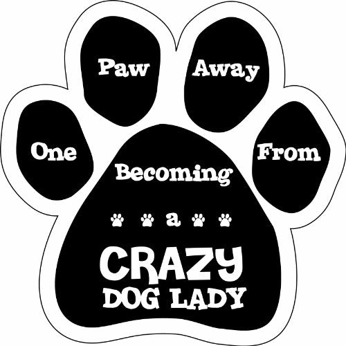 Imagine This Company Paw Car Magnet, 1 Paw Away from Being a Crazy Dog Lady, 5-1/2-Inch by 5-1/2-Inch
