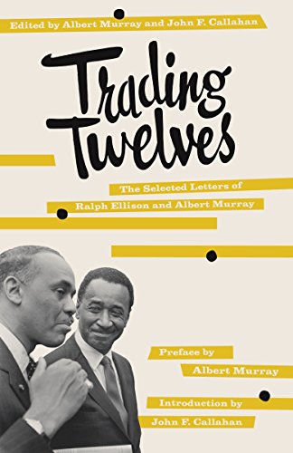 Penguin Random House Trading Twelves: The Selected Letters of Ralph Ellison and Albert Murray