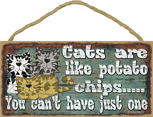 Blackwater Trading Cats are Like Potato Chips You Cant Just Have One Cat Sign Plaque 5"x10" Funny