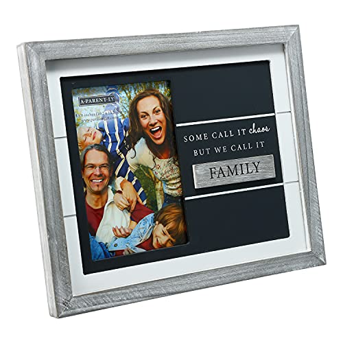 Pavilion Gift Company Chaos But We Call It Family Vertical 9.75" x 8.25" Easel Back Picture Frame, 4" x 6" Photo Holder, Gray & White