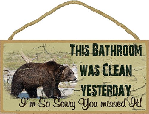 Blackwater Trading This Bathroom was Clean Yesterday I'm So Sorry You Missed It Grizzly Bear Sign Plaque Lodge Rustic North Wood Cabin Decor