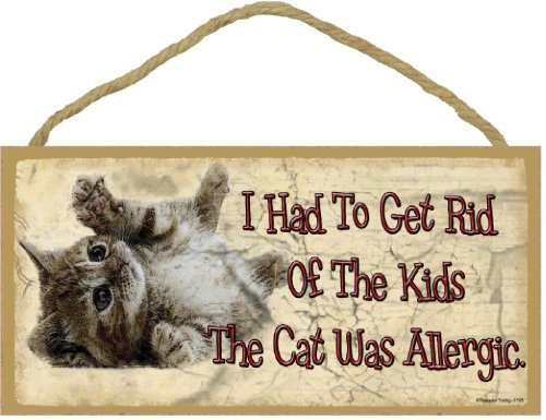 Blackwater Trading Had to Get Rid of Kids The Cat was Allergic Rolling Kitten Cat Sign Plaque 5"x10" Funny