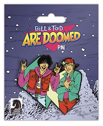 Dark Horse Deluxe Bill & Ted are Doomed Pin