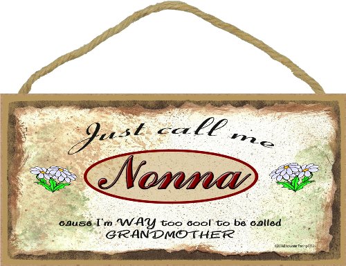 Blackwater Trading Just Call Me Nonna I'm Too Cool to Be Called Grandmother Daisies Sign Plaque 5X10