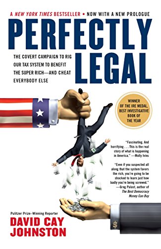 Penguin Random House Perfectly Legal: The Covert Campaign to Rig Our Tax System to Benefit the Super Rich--and Cheat E verybody Else