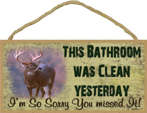 Blackwater Trading Deer Buck This Bathroom was Clean Yesterday Bathroom Bath Wall Sign Plaque 5x10