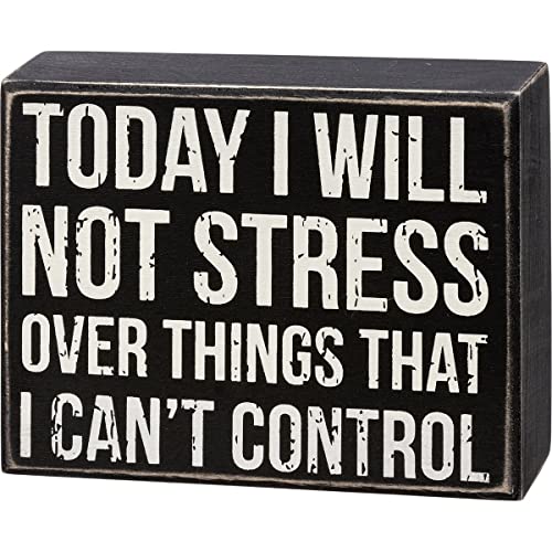 Primitives By Kathy 113275 Box Sign - Stress Over Things I Can&