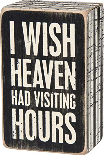 Primitives By Kathy Box Sign I Wish Heaven Had Visiting Hours