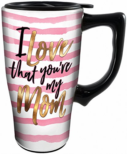 Spoontiques 12804 I I Love That You're My Mom Ceramic Travel Mug, Pink/White/Black/Gold