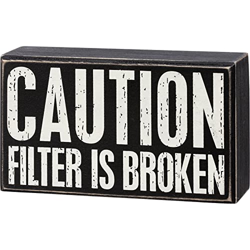 Primitives By Kathy 113249 Caution Filter is Broken Box Sign, 6-inch Length