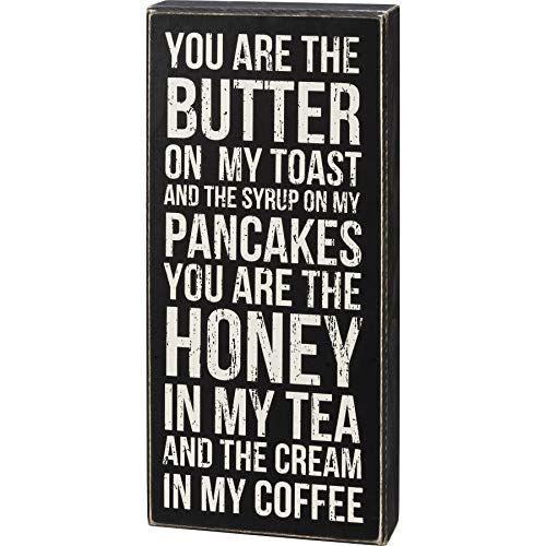 Primitives by Kathy 108907 You are the Butter on My Toast Box Sign, 14-inch High, Wood