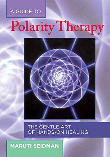 Penguin Random House A Guide to Polarity Therapy: The Gentle Art of Hands-On Healing