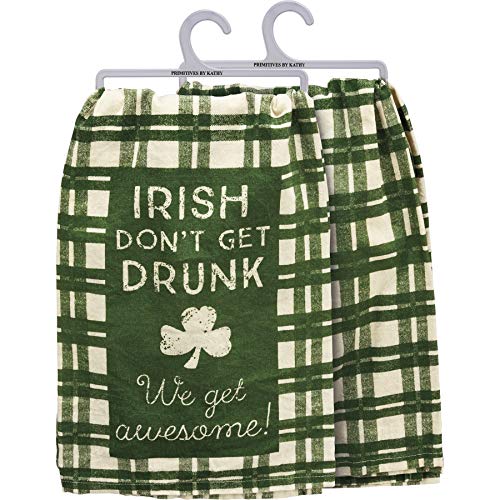 Primitives by Kathy 108877 Irish Don't Get Drunk We Get Awesome Dish Towel, 28-inch Length, Cotton